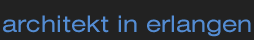 Architekt in Erlangen